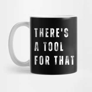 Tool for that Mug